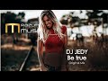 DJ JEDY - Be true Original Mix | new music | new tracks | deep house