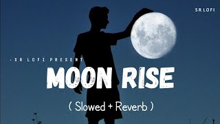 Moon Rise (Lo-fi Song) Guru Randhawa | Man of The Moon | Slowed+Reverb | Broken Hart