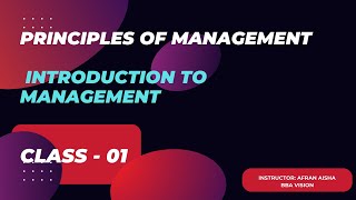 Principles of Management || Topic : Introduction To Management || Class - 01 || Afran Aisha