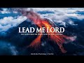 LEAD ME LORD | Instrumental Worship and Scriptures with Nature | Inspirational CKEYS