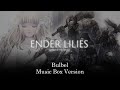 Bulbel - Mili / Ender Lilies: Quietus of the Knights | Music Box 1 Hour Loop