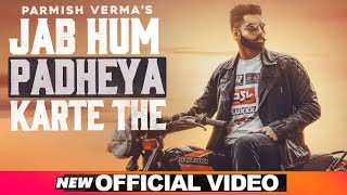 Parmish Verma | Jab Hum Padheya Karte The (Official Video) | Desi Crew | Latest Punjabi Songs 2020