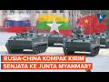 Junta Myanmar Mendapat Dukungan Senjata Canggih dari China-Rusia?