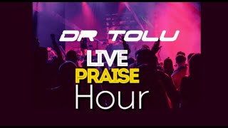 DR TOLU PRESENTS PRAISE HOUR (DECEMBER EDITION)