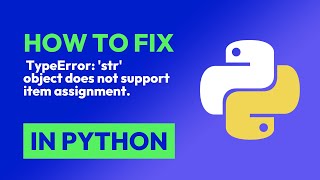 How to fix TypeError: 'str' object does not support item assignment. in Python