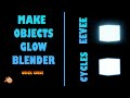 HOW TO MAKE OBJECT GLOW IN BLENDER IN EEVEE AND CYCLES