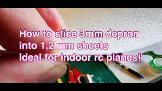 How to make very thin Depron sheets (1,2mm) - suited for lightweight rc planes