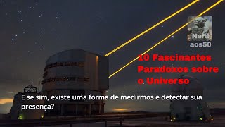 10 FASCINANTES PARADOXOS SOBRE O UNIVERSO