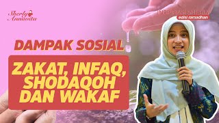 DAMPAK SOSIAL ZAKAT, INFAQ, SHODAQOH \u0026 WAKAF