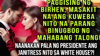 PAGGISING NG BIRHN,MASAKIT ANG KATAWAN DAHIL SA MAHABNG TAL0NG!NAANAKAN NG PRESIDENTE ANG JANITRESS