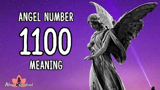 Angel Number 1100 - ❤️Angel Number 1100 Spiritual Meaning