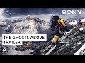 The Ghosts Above Official Trailer | Renan Ozturk | Sony Alpha Films