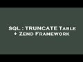 SQL : TRUNCATE Table + Zend Framework