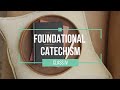 Foundational Catechism | Class IV | The Apostles' Creed: The Holy Spirit