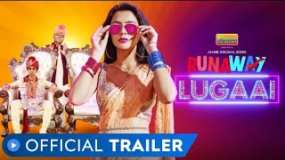 #Runaway_LugaiOffical_Trailer, #Navinkasturia,#ruhi_shing,#Sanjay_Mishra,#mx_Player_orignal,#tvshow