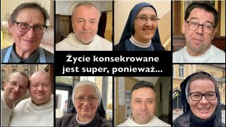 Życie konsekrowane jest super, ponieważ...