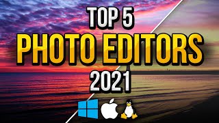 Top 5 Free Photo Editing Software (2021-2022) / Best Photo Editor For PC