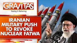 Revoke Nuclear Fatwa: Iranian Military Leaders Press Khamenei | Gravitas