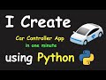 I CREATE CAR CONTROLLER APP IN 1 MIN USING PYTHON & LEARN PYTHON BY BUILDING SIMPLE PROJECTS