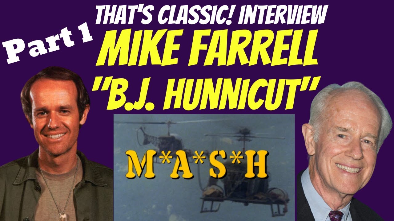 "MASH "actor Mike Farrell, "B.J. Hunnicut" Behind The Scenes Interview ...