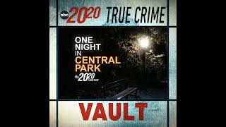 True Crime Vault: One Night in Central Park