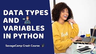 Understanding Data Types | Python For Beginners | SavageCamp