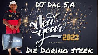 DJ Dal S.A - Happy New Year Mix 2023 | Live in Middelburg [Die Doring Steek] May God Bless