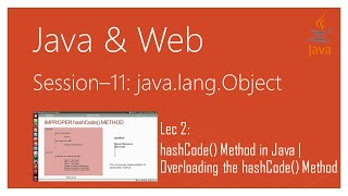 java.lang.Object | #2 | hashCode() Method in Java | Overloading the hashCode() Method in Java