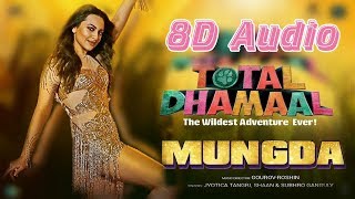 Mungda - 8D Song | Total Dhamaal | Sonakshi Sinha | Ajay Devgan | Jyotika | Shaan |  8D Bollywood