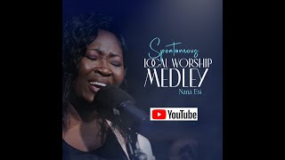 Nana Esi - Spontaneous Local Worship Medley 1