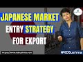 Japanese market entry strategy for export #KDSushma #ExportOpportunity.