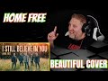 FIRST TIME REACTION to Home Free - I Still Believe In You