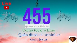 Live - Como Tocar o Hino 455 - Quão ditoso é caminhar com Jesus!