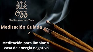 Meditacion Guiada para limpiar tu casa