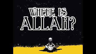 Where is Allah? | Misconceptions Debunked | Shaykh Asrar Rashid