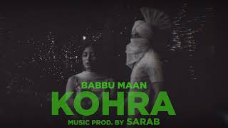 KOHRA (Chill LOFI) - BABBU MAAN x SARAB @heresarab