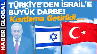 Türkiye'den İsrail'e Ticaret Darbesi! Bu Ürünlerin Gönderilmesine Kısıtlama Getirildi! İşte O Liste