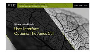 Module 03 User Interface Options – The Junos CLI