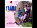 Yaara | Mamta Sharma | Manjul Khattar | Arishfa Khan | Ajaz Ahmed | Bad-Ash | New Hindi Song 2019