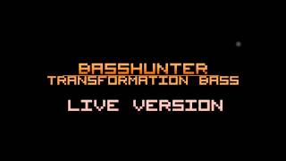 BassHunter - Transformation Bass (LIVE)