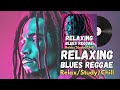 BLUES REGGAE MIX BEST  202️4 🍏REGGAE MUSIC HITS 2024🎋RELAXING REGGAE SONGS MOST REQUESTED