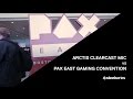 Arctis Mic vs. PAX East