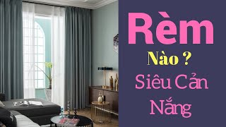 Rèm Cản nắng, Rèm siêu Cản Nắng, Rèm Vải Cản nắng cực tốt cho bạn.