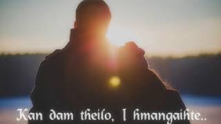 R. Lalsiamthari- Kan dam theilo (Lyrics)