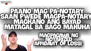 PAANO MAG PA-NOTARY | MAGKANO ANG BAYAD | SAAN PWEDE MAGPA-NOTARY | MATAGAL BA BAGO MAKUHA?