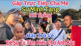 Tin Nóng Gặp Trực Tiếp Cha Mẹ Sư Minh Tạng Trước Khi Về Nước Nói Thẳng Vấn Đề Sau Sự Cố