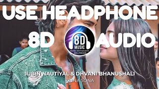Kinna Sona - 8D AUDIO | Music Enthusiasm Bollywood