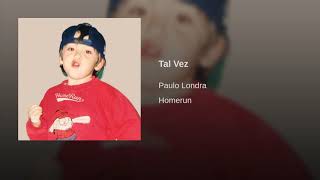 Paulo Londra - Tal Vez (Audio) #homerun