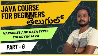 Core Java Course - Variables and Data Types theory in Java - Part 6 | Java Programming