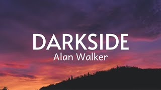 Alan Walker - Darkside (Lyrics) ft Au/ Ra and Tomine Harket